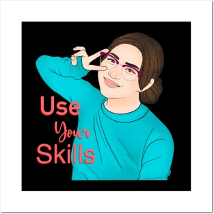 Use Your Skills Posters and Art